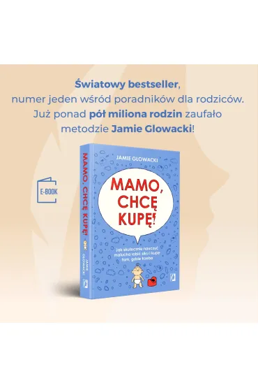 Mamo, chc� kup�! Jak skutecznie nauczy� malucha robi� siku i kup� tam gdzie trzeba - Jamie Glowacki