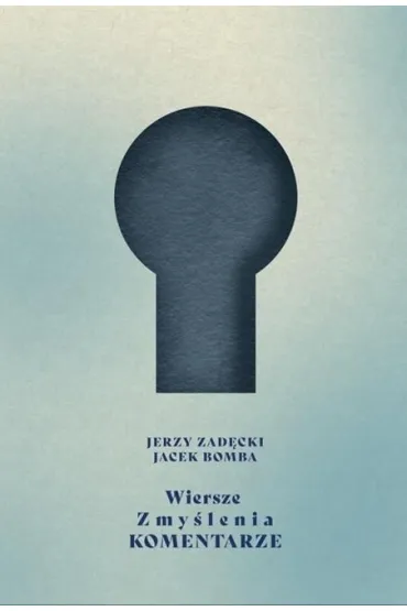Wiersze Zmy�lenia Komentarze - Jacek Bomba, Jerzy Zad�cki