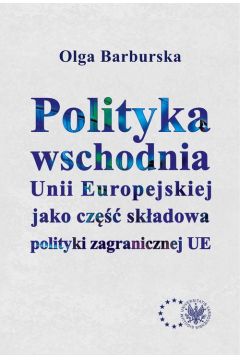 eBook Polityka wschodnia Unii Europejskiej jako cz skadowa polityki zagranicznej UE pdf