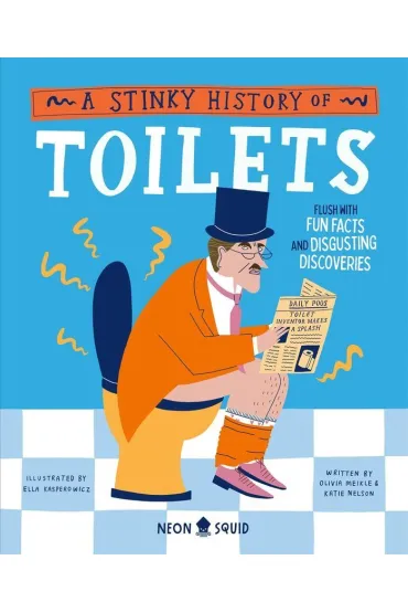 A Stinky History of Toilets - Katie Nelson, Olivia  Meikle