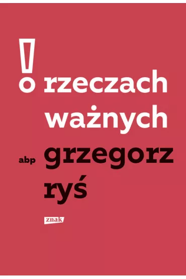 O rzeczach wa�nych - Grzegorz Ry�