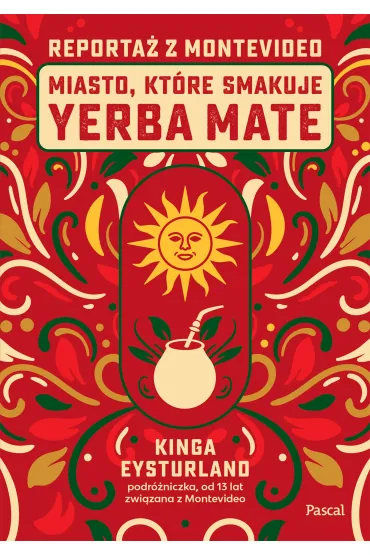 Miasto, kt�re smakuje yerba mate. Reporta� z Montevideo - Kinga  Eysturland