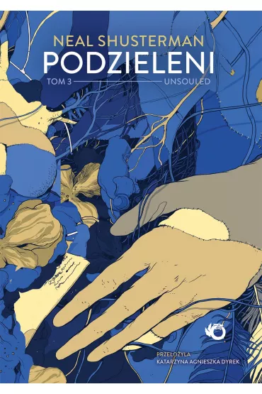 Podzieleni. Unsouled. Tom 3 - Neal Shusterman