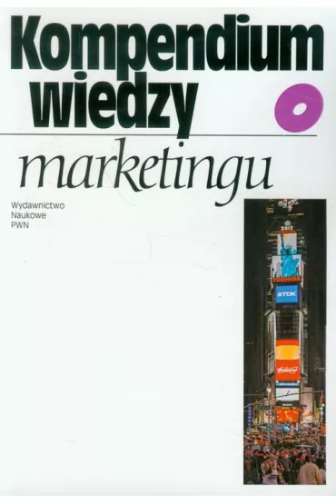 Kompendium wiedzy o marketingu - Bogna Pilarczyk, Henryk Red Mruk