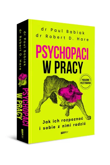 Psychopaci w pracy. Jak ich rozpozna� i sobie z nimi radzi� - Robert D. Hare, Paul Babiak