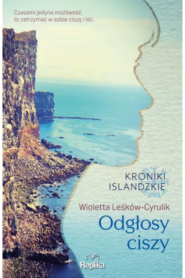 Odg�osy ciszy. Kroniki islandzkie - Wioletta Le�k�w-Cyrulik