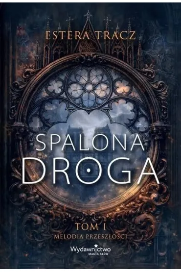 Spalona droga T.1 Melodia przesz�o�ci - Estera  Tracz