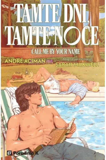 Tamte dni, tamte noce. Powie�� graficzna - Andre Aciman, Sarah Maxwell  Ilustracje