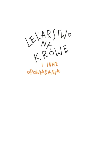 Lekarstwo na krow� i inne opowiadania TW - Agnieszka Gadzi�ska, Artur Gulewicz