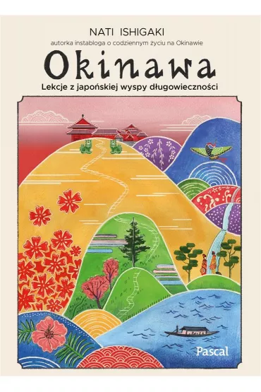 Okinawa. Lekcje z japoskiej wyspy dugowiecznoci - Nati Ishigaki