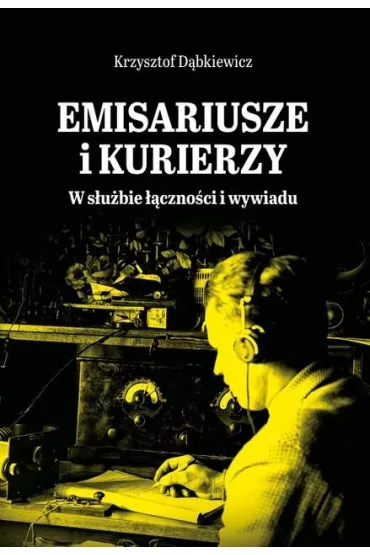 Emisariusze i kurierzy - Krzysztof D�bkiewicz