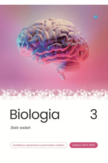 Biologia. Zbir zada. Tom 3. Matura 2023-2025