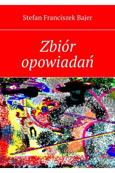 eBook Zbi�r opowiada� mobi epub - Stefan Bajer