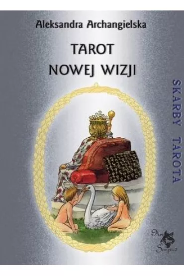 Skarby Tarota. Tarot Nowej Wizji - Aleksandra Archangielska