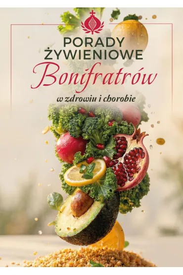 Porady �ywieniowe Bonifratr�w (w zdrowiu i chorobie)