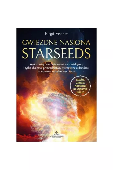 Gwiezdne nasiona Starseeds - Birgit Fischer