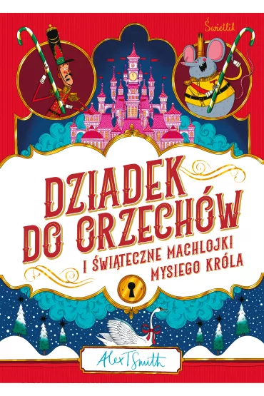 eBook Dziadek do orzech�w i �wi�teczne machlojki Mysiego Kr�la mobi epub - Alex T. Smith