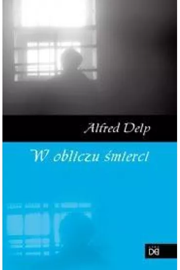 W obliczu �mierci - Alfred Delp