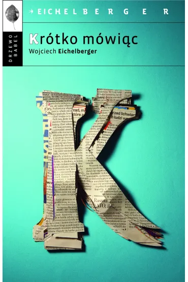 Kr�tko m�wi�c - Wojciech Eichelberger