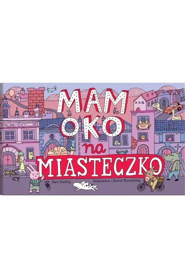 Mam oko na miasteczko - Aleksandra Mizieli�ska, Daniel Mizieli�ski