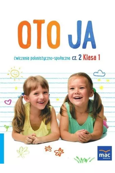 Oto ja. �wiczenia polonistyczno-spo�eczne. Klasa 1. Cz�� 2 - Anna Stalmach-Tkacz, Joanna Wosianek, Karina Mucha