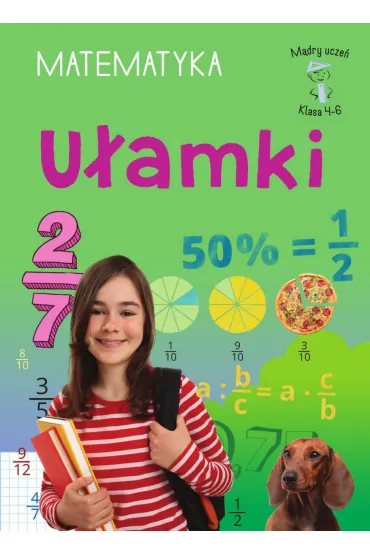 M�dry ucze�. Matematyka. Klasa 4-6. U�amki - Emilia  Figacz