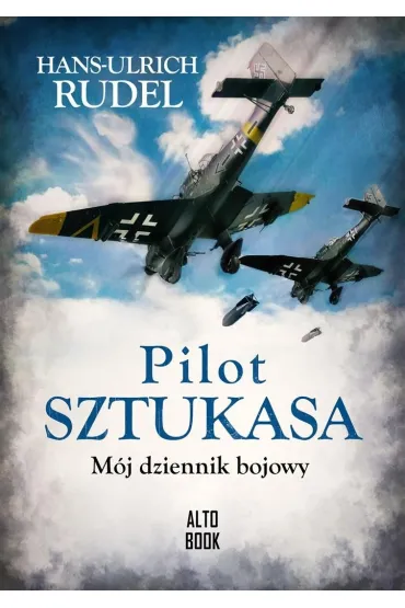 Pilot Sztukasa. M�j dziennik bojowy - Hans-Ulrich Rudel