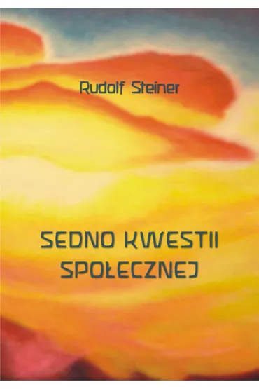 Sedno kwestii spo�ecznej - Rudolf Steiner