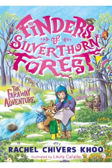 Finders of Silverthorn Forest. The Faraway Adventure - Laura  Catalan, Rachel  Chivers Khoo