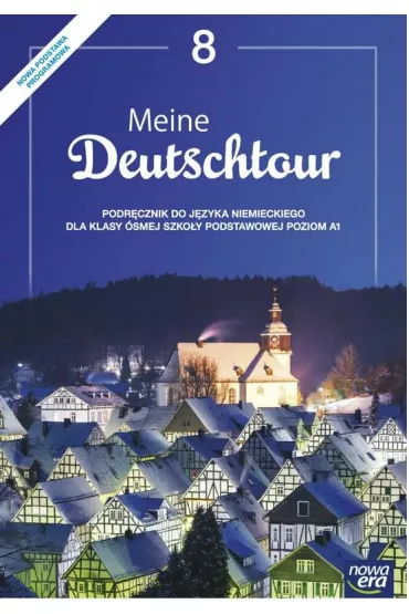 Meine Deutschtour 8. J�zyk niemiecki. Podr�cznik. Szko�a podstawowa - Ewa Ko�cielniak-Walewska, Ma�gorzata Kosacka