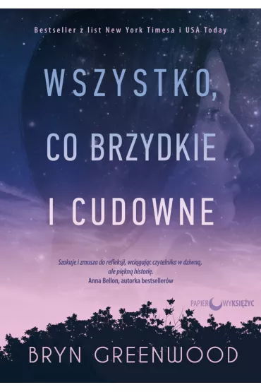 Wszystko, co brzydkie i cudowne - Bryn  Greenwood