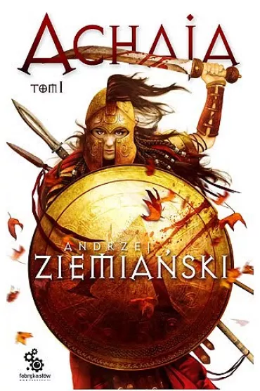 Achaja. Tom 1 - Andrzej Ziemia�ski