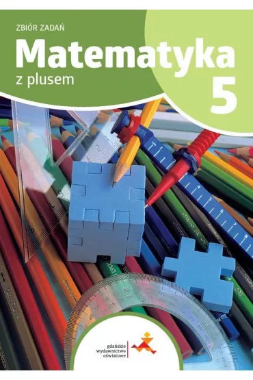 Matematyka z plusem 5. Zbi�r zada� - Krystyna Zarzycka, Piotr Zarzycki