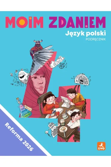 J�zyk polski Moim zdaniem podr�cznik dla klasy 4 szko�y podstawowej EDYCJA 2026 - Ewa K�dzior, Irmina  �arska, Ma�gorzata  Solarska