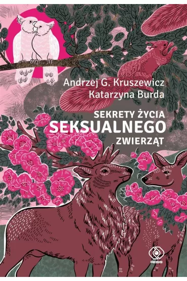 Sekrety �ycia seksualnego zwierz�t - Andrzej Kruszewicz, Katarzyna  Burda