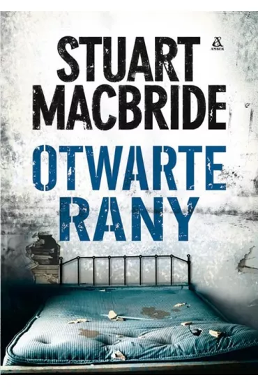 Otwarte rany - Stuart MacBride