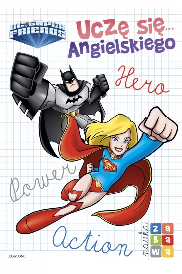 Super Przyjaciele DC. Ucz� si�... angielskiego. Nauka i zabawa - Adrianna Zabrzewska