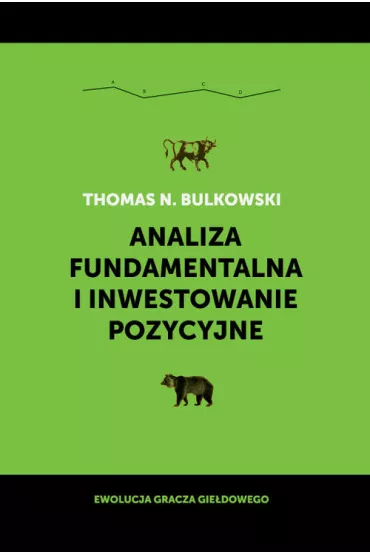 Analiza fundamentalna i inwestowanie pozycyjne - Thomas N. Bulkowski