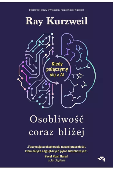 Osobliwo�� coraz bli�ej. Kiedy po��czymy si� z AI - Ray Kurzweil
