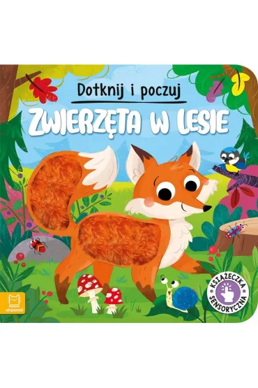 Zwierz�ta w lesie. Dotknij i poczuj. Ksi��eczka sensoryczna - Gra�yna Wasilewicz