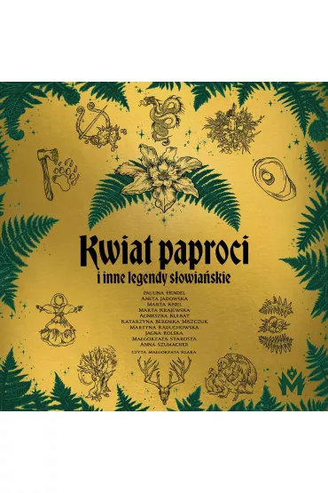 Audiobook Kwiat paproci i inne legendy sowiaskie mp3 - Aneta Jadowska, Katarzyna Berenika Miszczuk, Marta Kisiel, Paulina Hendel, Marta Krajewska, Agnieszka Kulbat