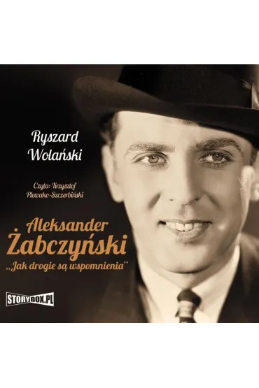 Audiobook Aleksander abczyski. Jak drogie s wspomnienia mp3 - Ryszard Wolaski