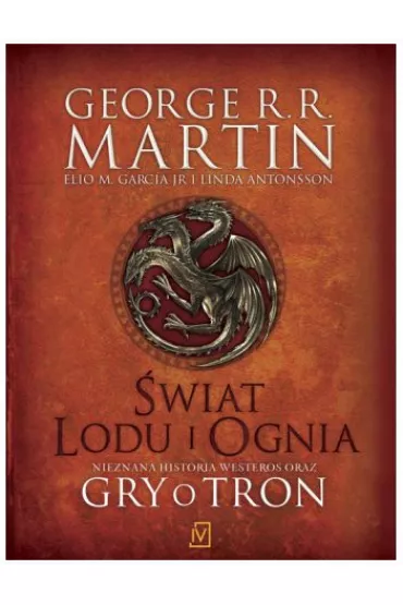 Pie�� Lodu i Ognia. �wiat Lodu i Ognia - George R. R. Martin, Linda Antonsson