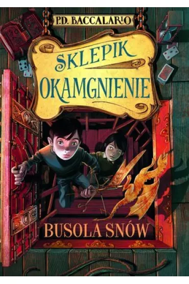 Sklepik Okamgnienie. Tom 2. Busola sn�w (OT) - Pierdomenico Baccalario