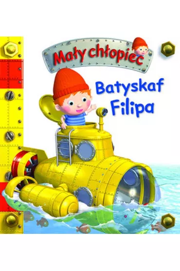 Ma�y ch�opiec. Batyskaf Filipa - Emilie Beaumont, Nathalie Belineau