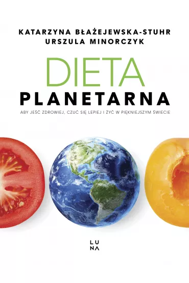 Dieta planetarna - Katarzyna B�a�ejewska-Stuhr, Urszula Minorczyk
