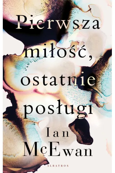 Pierwsza mi�o��, ostatnie pos�ugi - Ian McEwan