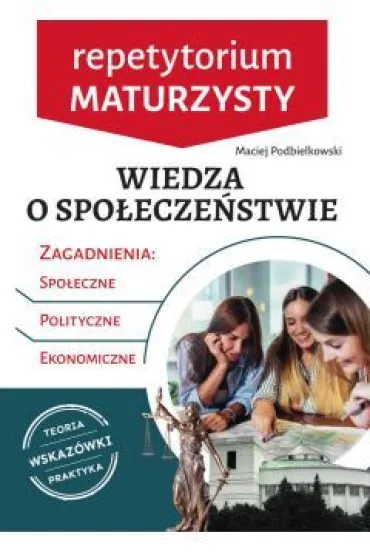 Wiedza o spo�ecze�stwie. Repetytorium maturzysty 2022 - Maciej Podbielkowski
