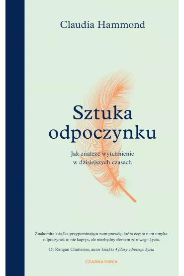 Sztuka odpoczynku. Jak znale�� wytchnienie w dzisiejszych czasach - Claudia Hammond