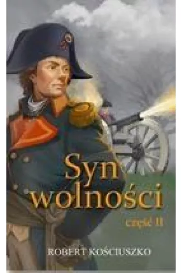 Syn wolno�ci cz.2 - Robert Ko�ciuszko